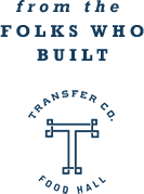 Folks who built Transfer Co. Food Hall